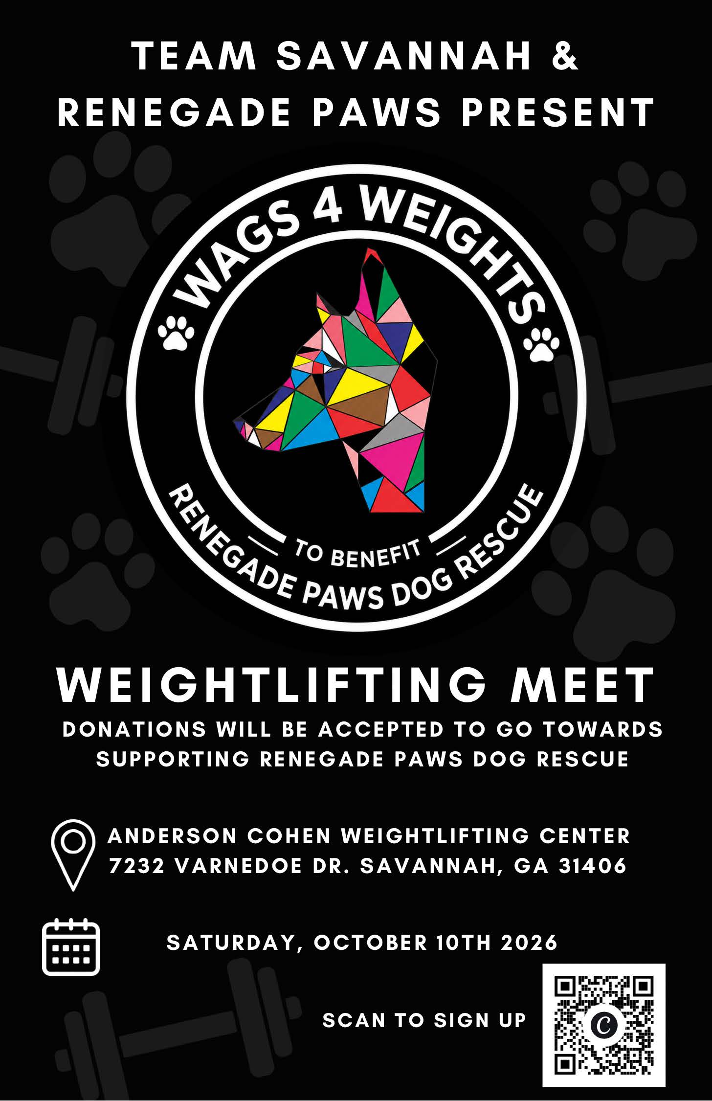 Team Savannah and Renegade Paws Rescue present Wags For Weights weightlifting meet. Donations will be accepted to go towards supporting Renegade Paws Dog Rescue. Anderson Cohen Weightlifting Center, 7232 Varndoe Drive, Savannah, GA 31406. Saturday, October 10, 2026 from 9 a.m. to 3 p.m.