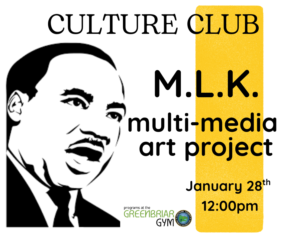 Culture Club. MLK multi-media art project. January 28th at 12 PM
