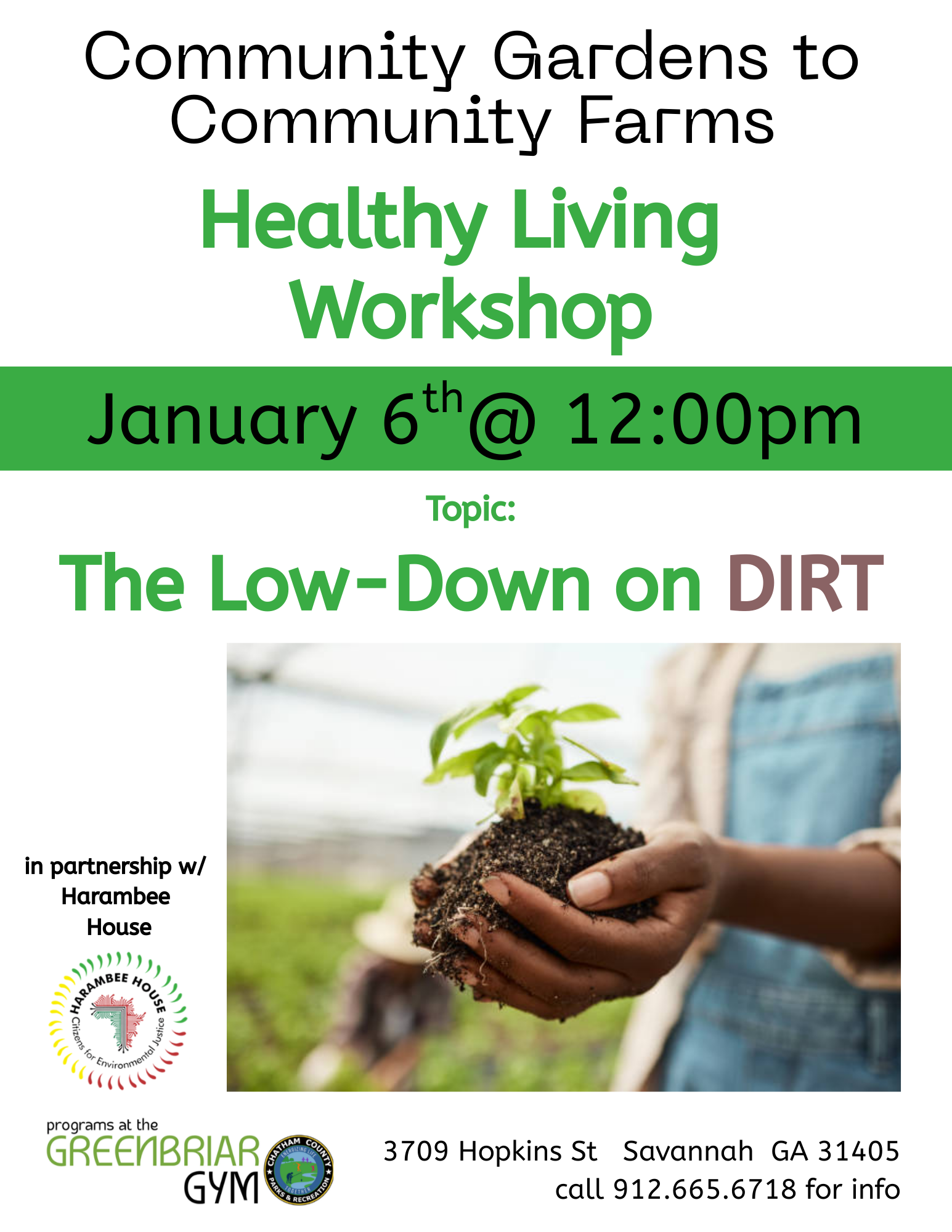 Community Gardens to Community Farms. Healthy Living Workshop January 6th at 12 PM. Topic: The Low-Down on DIRT