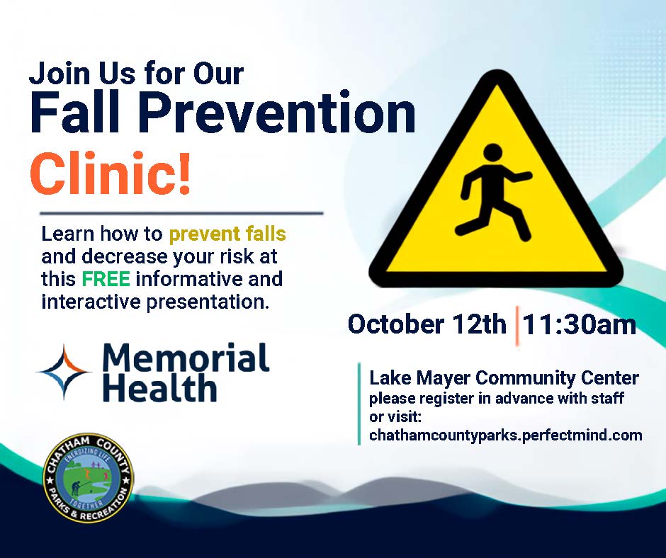 Fall Prevention Clinic flyer promoting a free, interactive presentation on preventing falls and reducing fall risk. The event is October 12 at 11:30 a.m. at Lake Mayer Community Center. Advance registration is required through staff or the Chatham County Parks and Recreation website. Sponsored by Memorial Health. Advance registration is required; call 912-652-6863 for more information.
