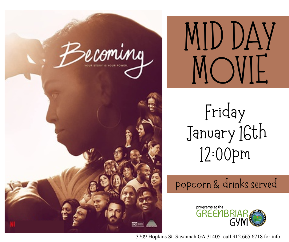 Friday January 16th 12 PM. Mid Day Movie: Becoming. Popcorn and drinks served