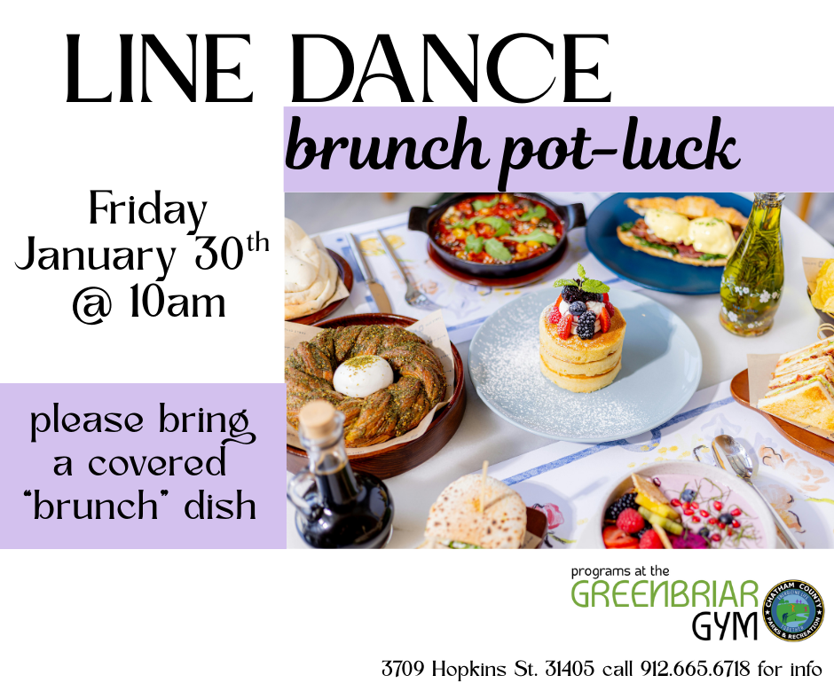 Line Dance brunch pot-luck. Friday January 30th at 10 AM. Please bring a covered "brunch" dish.